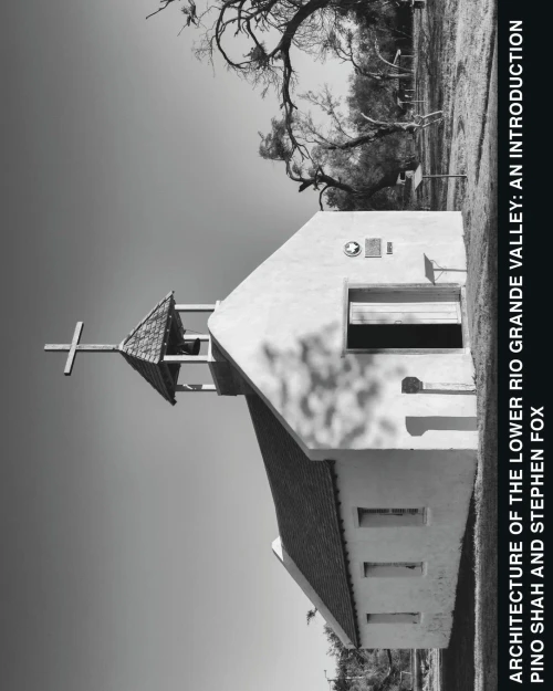 Architecture Of The Lower Rio Grande Valley: An Introduction (1)
