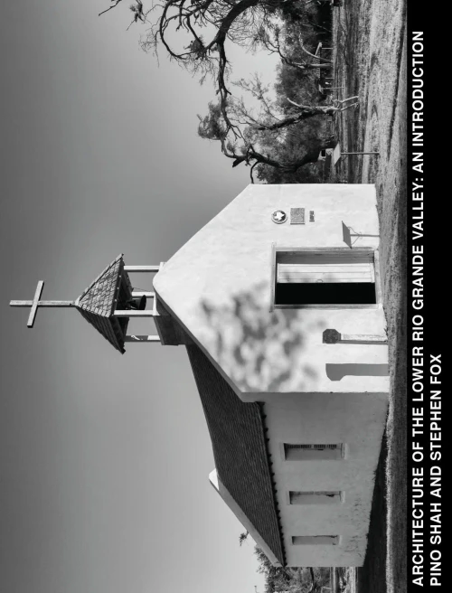 Architecture Of The Lower Rio Grande Valley: An Introduction (1)