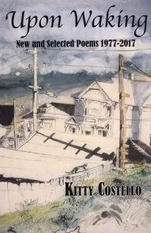 Upon Waking: New And Selected Poems, 1977?017