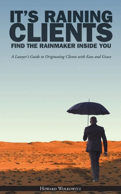 It'S Raining Clients: Find The Rainmaker Inside You