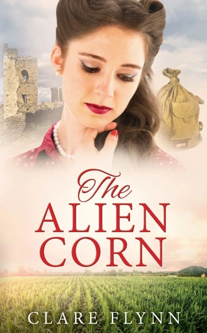 The Alien Corn: From The Author Of The Chalky Sea (The Canadians)