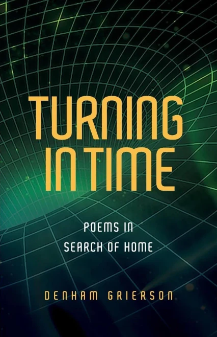 Turning In Time: Poems In Search Of Home