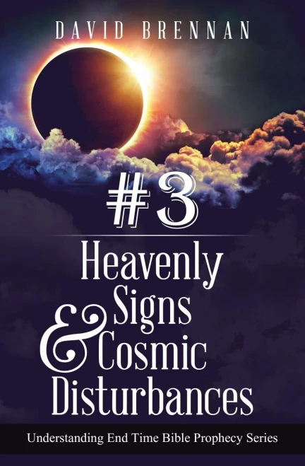 # 3: Heavenly Signs & Cosmic Disturbances: Understanding End Time Bible Prophecy (3)