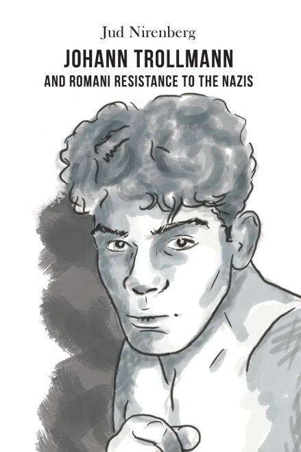 Johann Trollmann And Romani Resistance To The Nazis