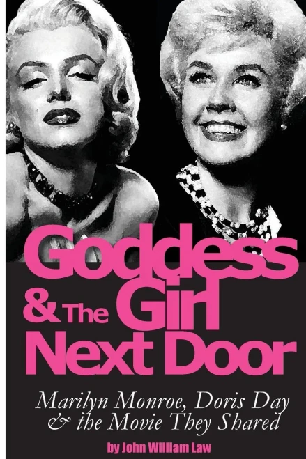 Goddess And The Girl Next Door: Marilyn Monroe, Doris Day And The Movie They Shared