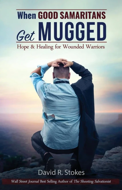 When Good Samaritans Get Mugged: Hope & Healing For Wounded Warriors (1)
