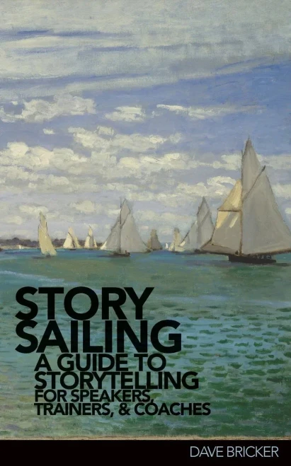 Storysailing? A Guide To Storytelling For Speakers, Trainers, And Coaches