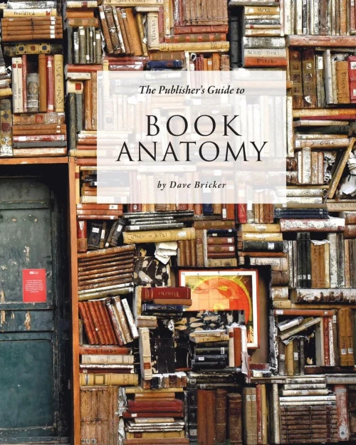 The Publisher'S Guide To Book Anatomy