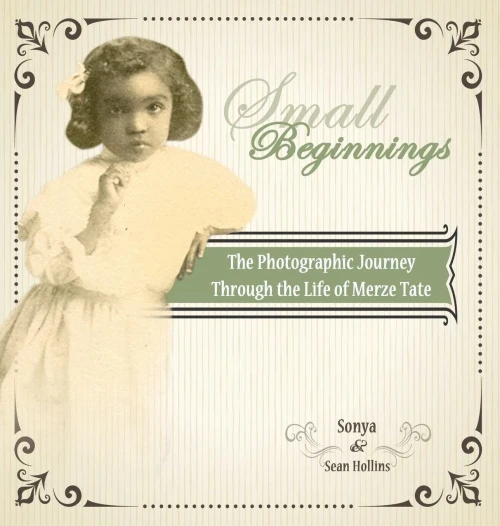 Small Beginnings: A Photographic Journey Through The Life Of Merze Tate (Community Voices)
