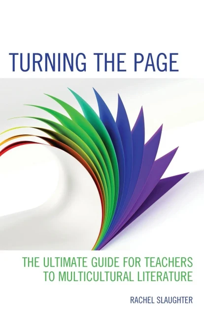 Turning the Page: The Ultimate Guide for Teachers to Multicultural Literature