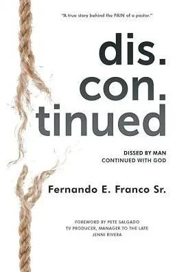 Dis.Con.Tinued: Dissed By Man Continued With God