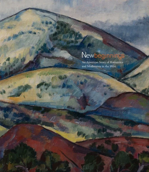 New Beginnings: An American Story Of Romantics And Modernists In The West (Tia Collection)