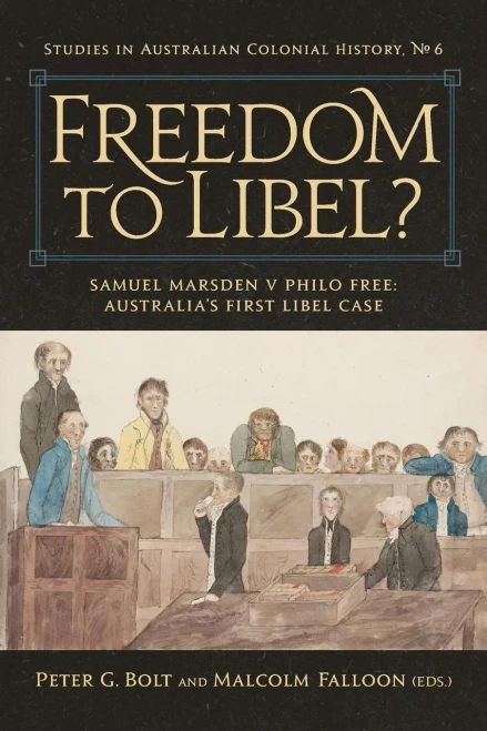 Freedom To Libel?: Samuel Marsden V. Philo Free: Australia'S First Libel Case (6) (Studies In Australian Colonial History)
