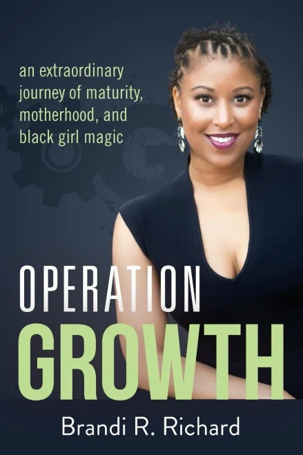Operation Growth: An Extraordinary Journey Of Maturity, Motherhood, And Black Girl Magic