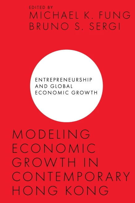 Modeling Economic Growth in Contemporary Hong Kong (Entrepreneurship and Global Economic Growth)