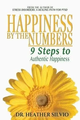Happiness By The Numbers: 9 Steps To Authentic Happiness
