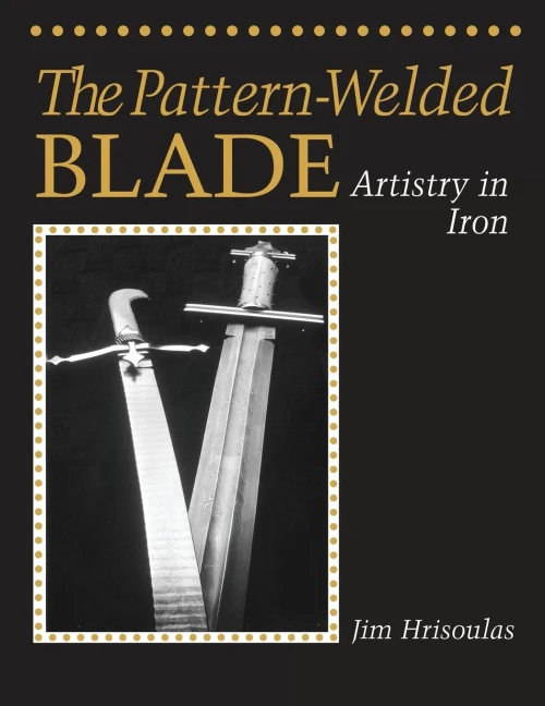 The Pattern-Welded Blade: Artistry In Iron
