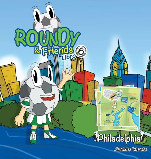 Roundy And Friends - Philadelphia: Soccertowns Libro 6 En Espa?l (6) (Spanish Edition)