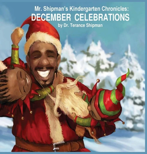 Mr. Shipman'S Kindergarten Chronicles: December Celebrations (1) (Mr. Shipman Kindergarten Chronicles)