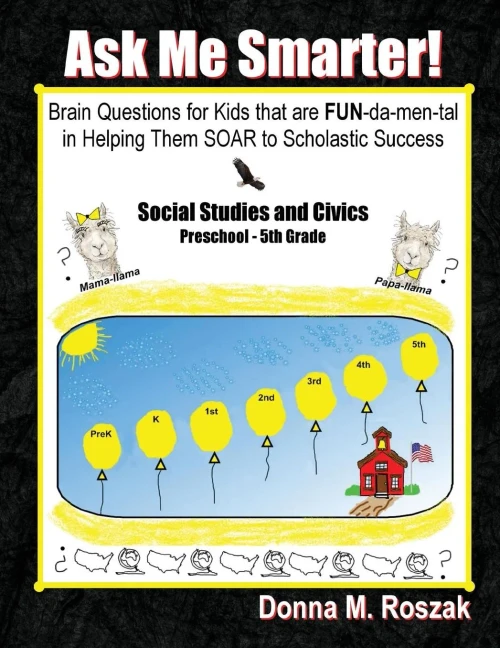 Ask Me Smarter! Social Studies And Civics: Brain Questions For Kids That Are Fun-Da-Men-Tal In Helping Them Soar To Scholastic Success Preschool - 5Th Grade (2)