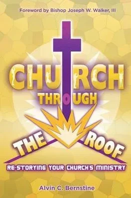 Church Through The Roof: Re-Storying Your Church'S Ministry