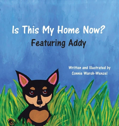 Is This My Home Now? Featuring Addy (1) (Rescue Pups And Such)