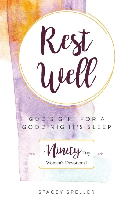 Rest Well: God'S Gift For A Good Night'S Sleep: A 90-Day Women'S Devotional