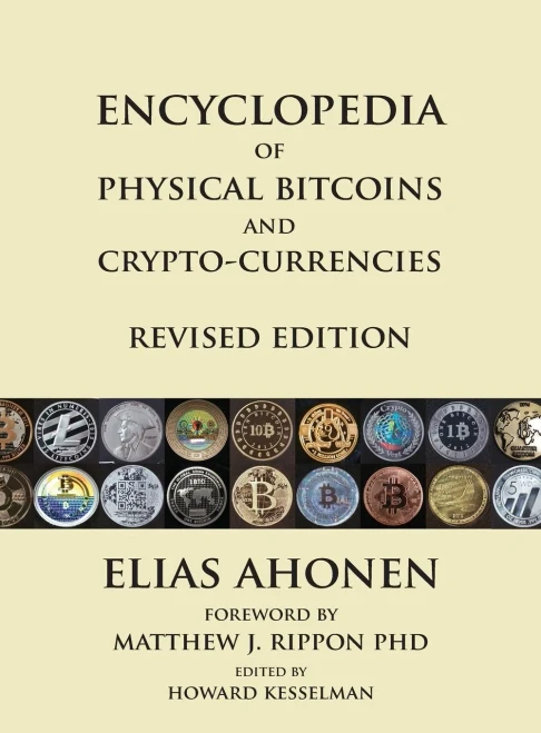 Encyclopedia Of Physical Bitcoins And Crypto-Currencies, Revised Edition