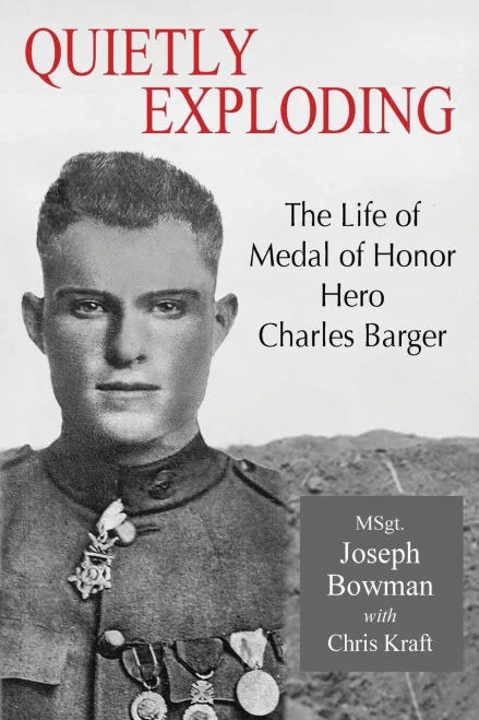 Quietly Exploding: The Life Of Medal Of Honor Hero Charles Barger