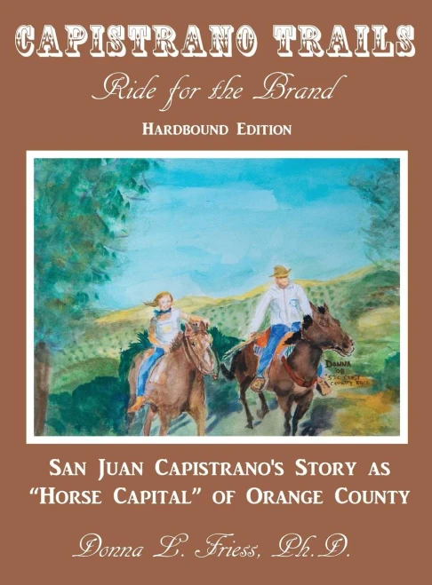 Capistrano Trails: Ride For The Brand (Hardbound Edition)