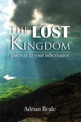 The Lost Kingdom: Gateway To Your Inheritance