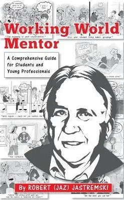 Working World Mentor: A Comprehensive Guide For Students And Young Adults