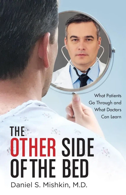 The Other Side Of The Bed: What Patients Go Through And What Doctors Can Learn