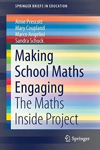 Making School Maths Engaging: The Maths Inside Project (SpringerBriefs in Education)