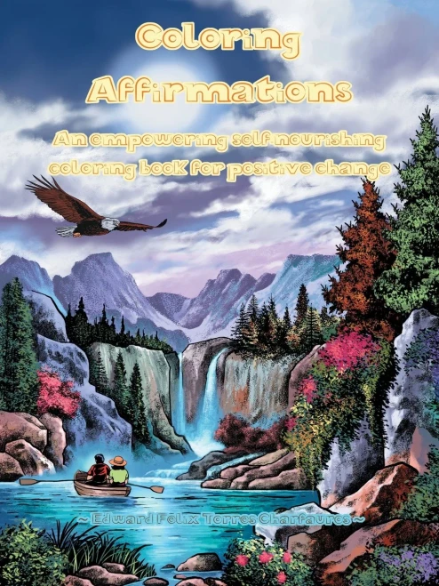 Coloring Affirmations: An Empowering Self-Nourishing Coloring Book For Positive Change
