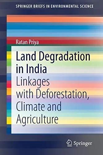 Land Degradation in India: Linkages with Deforestation, Climate and Agriculture (SpringerBriefs in Environmental Science)
