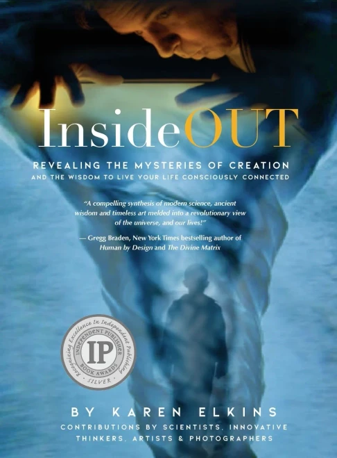 Insideout: Revealing The Mysteries Of Creation And The Wisdom To Live Your Life Consciously Connected (Science To Sage)