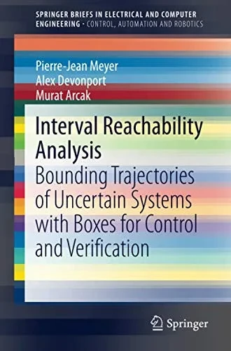 Interval Reachability Analysis: Bounding Trajectories of Uncertain Systems with Boxes for Control and Verification (SpringerBriefs in Electrical and Computer Engineering)