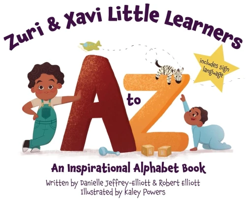 Zuri & Xavi Little Learners: A To Z An Inspirational Alphabet Book