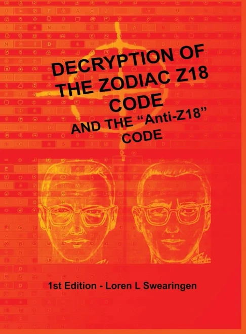 Decryption Of The Zodiac Z18 Code: And The "Anti-Z18" Code