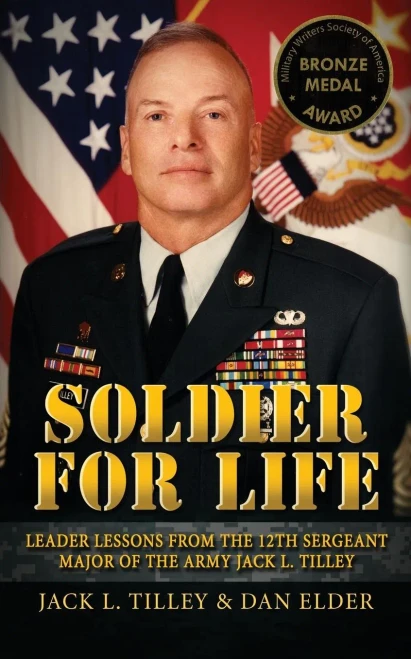 Soldier For Life: Leader Lessons From The 12Th Sergeant Major Of The Army Jack L. Tilley