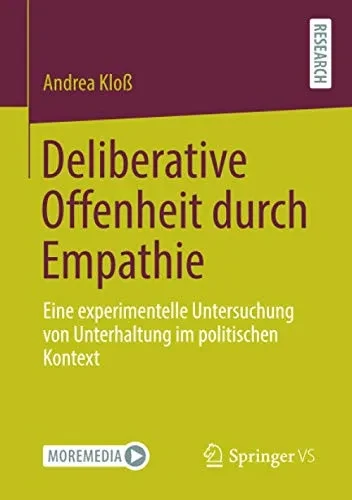 Deliberative Offenheit durch Empathie: Eine experimentelle Untersuchung von Unterhaltung im politischen Kontext (German Edition)
