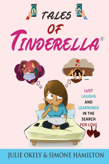 Tales Of Tinderella: Lust, Laughs And Learnings In The Search For Love