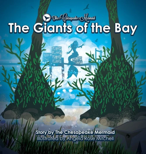 The Chesapeake Mermaid: And The Giants Of The Bay (2)