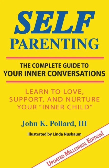 Self-Parenting: The Complete Guide To Your Inner Conversations