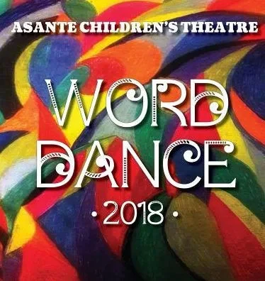 Asante Children'S Theatre: Word Dance 2018