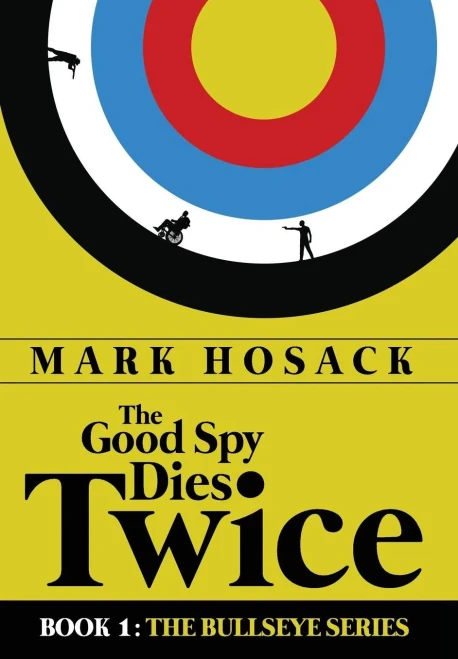 The Good Spy Dies Twice (Bullseye)