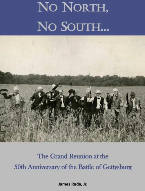 No North, No South...: The Grand Reunion At The 50Th Anniversary Of The Battle Of Gettysburg