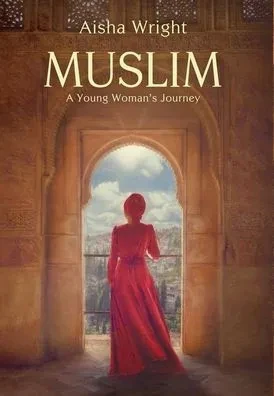 Muslim: A Young Woman'S Journey