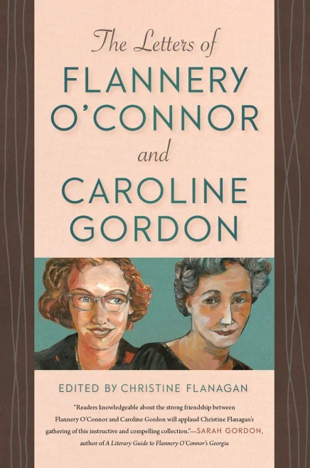 The Letters Of Flannery O'Connor And Caroline Gordon